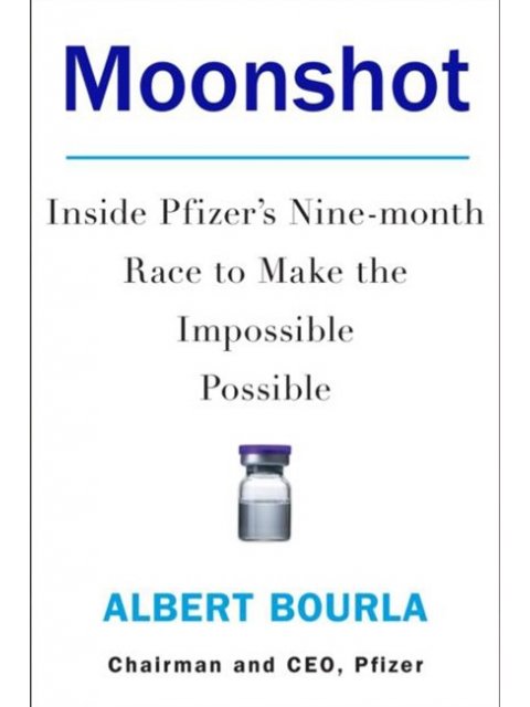 MOONSHOT: INSIDE PFIZER'S NINE-MONTH RACE TO MAKE THE IMPOSSIBLE POSSIBLE [AIRSIDE, EXPORT, IE-ONLY]