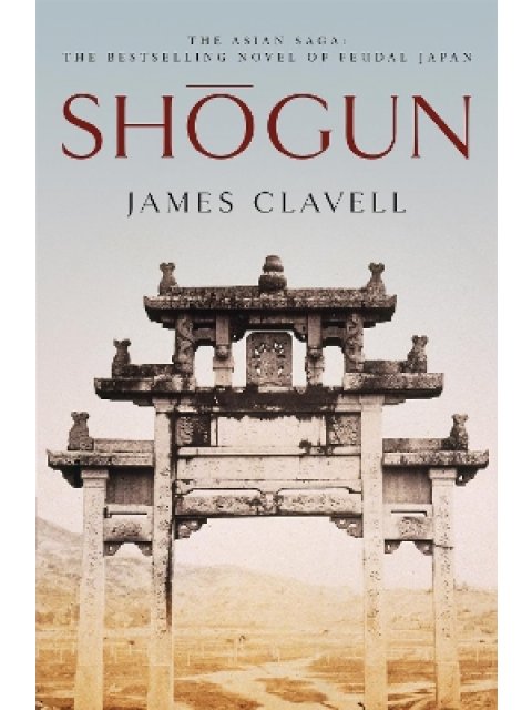 Shogun : The First Novel of the Asian saga