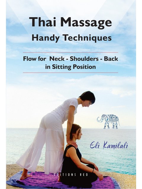 THAI MASSAGE: HANDY TECHNIQUES FLOW FOR NECK, SHOULDERS, BACK IN SITTING POSITION