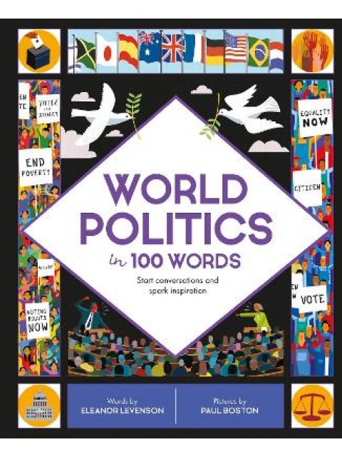 WORLD POLITICS IN 100 WORDS : START CONVERSATIONS AND SPARK INSPIRATION HC