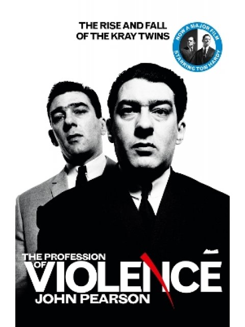 The Profession of Violence : The Rise and Fall of the Kray Twins