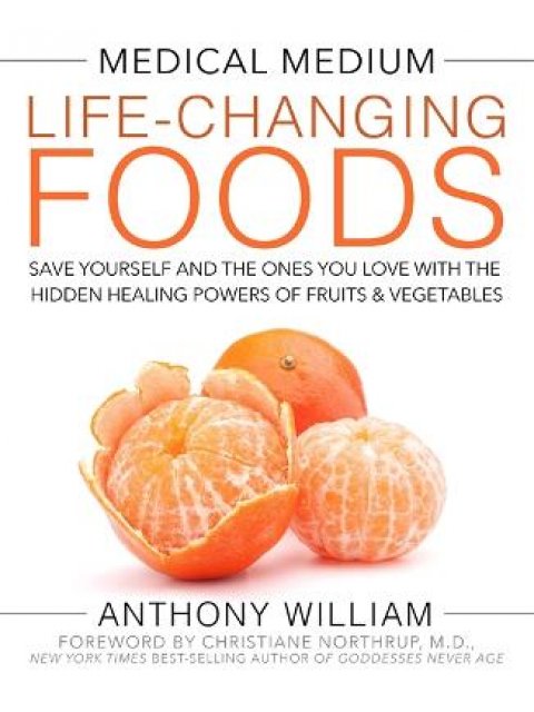 LIFE- CHANGING FOODS SAVE YOURSELVES AND THE ONES YOU LOVE WITH THE HIDDEN HEALING POWERS OF FRUITS 