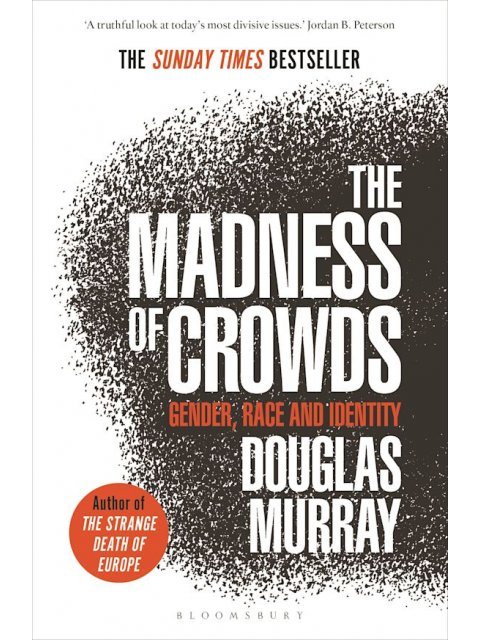 THE MADNESS OF CROWDS GENDER, RACE AND IDENTITY PB