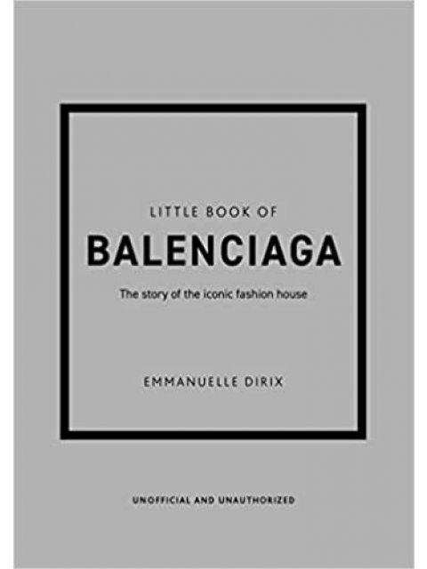 LITTLE BOOK OF : BALENCIAGA
