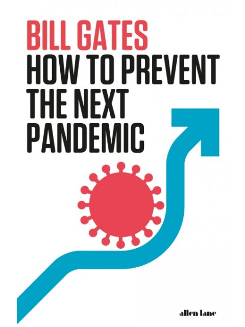 HOW TO PREVENT THE NEXT PANDEMIC