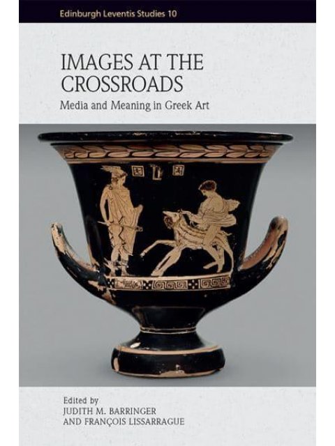 Images at the Crossroads : Media and Meaning in Greek Art