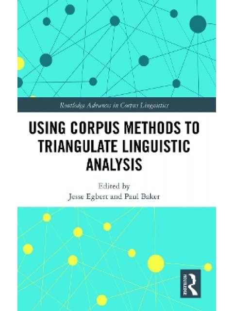 USING CORPUS METHODS TO TRIANGULATE LINGUISTIC ANALYSIS