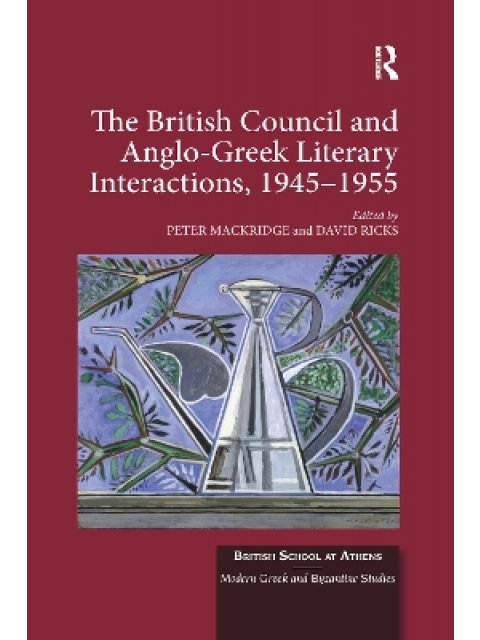 THE BRITISH COUNCIL AND ANGLO GREEK LITERARY INTERACTIONS