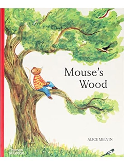 Mouse's Wood : A Year in Nature