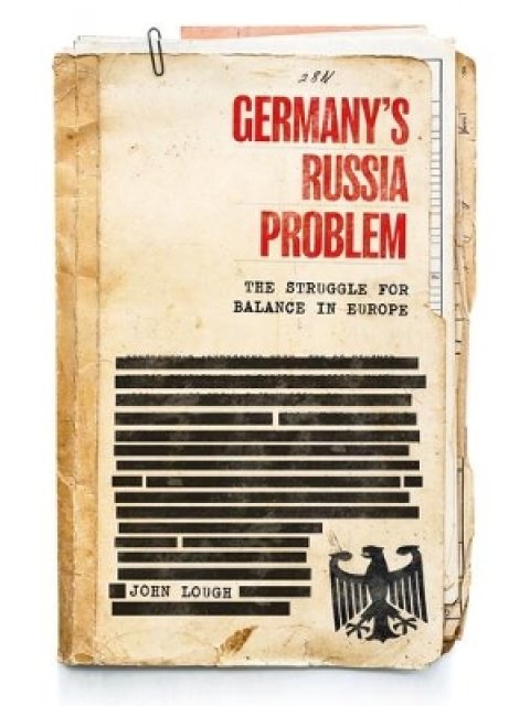 Germany's Russia Problem : The Struggle for Balance in Europe