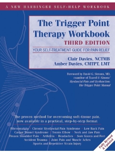 Trigger Point Therapy Workbook : Your Self-Treatment Guide for Pain Relief