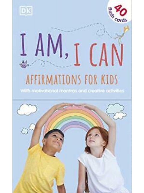 I AM, I CAN : AFFIRMATIONS FLASH CARDS FOR KIDS : WITH MOTIVATIONAL MANTRAS AND CREATIVE ACTIVITIES