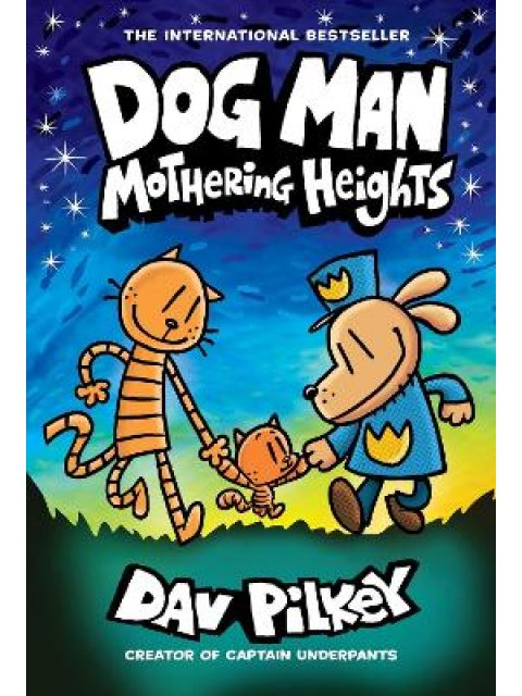 DOG MAN 10 : MOTHERING HEIGHTS
