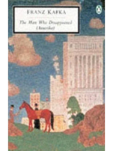 PENGUIN CLASSICS : THE MAN WHO DISAPPEARED (AMERIKA) HC