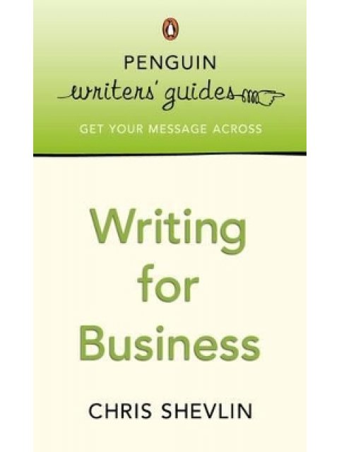PENGUIN WRITER'S GUIDES WRITING FOR BUSINESS