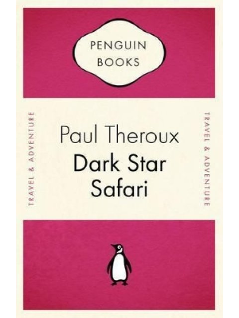 PENGUIN CELEBRATIONS : DARK STAR SAFARI OVERLAND FROM CAIRO TO CAPE TOWN PB B FORMAT