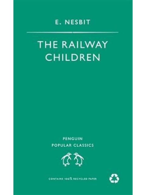 PENGUIN POPULAR CLASSICS : THE RAILWAY CHILDREN PB A FORMAT
