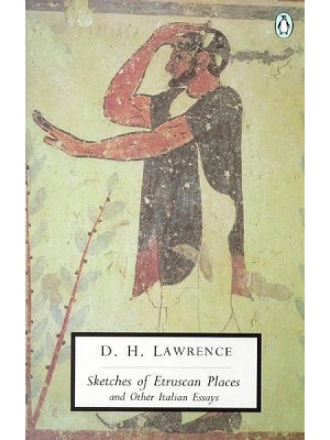 PENGUIN 2OTH CENTURY CLASSICS : SKETCHES OF ETRUSCAN PLACES AND OTHER ITALIAN PLAYS PB B FORMAT