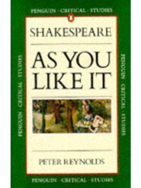 PENGUIN CRITICAL STUDIES : AS YOU LIKE IT PB B FORMAT