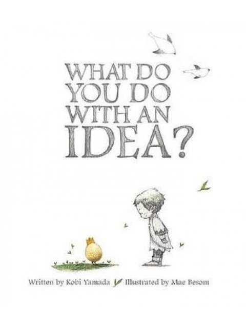 WHAT DO YOU DO WITH AN IDEA?  HC