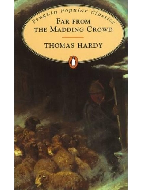 PENGUIN POPULAR CLASSICS : FAR FROM THE MADDING CROWD PB B FORMAT