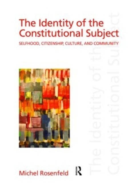 IDENTITY OF CONSTITUTIONAL SUBJECT : SELFHOOD, CITIZENSHIP CULTURE AND COMMUNITY PB