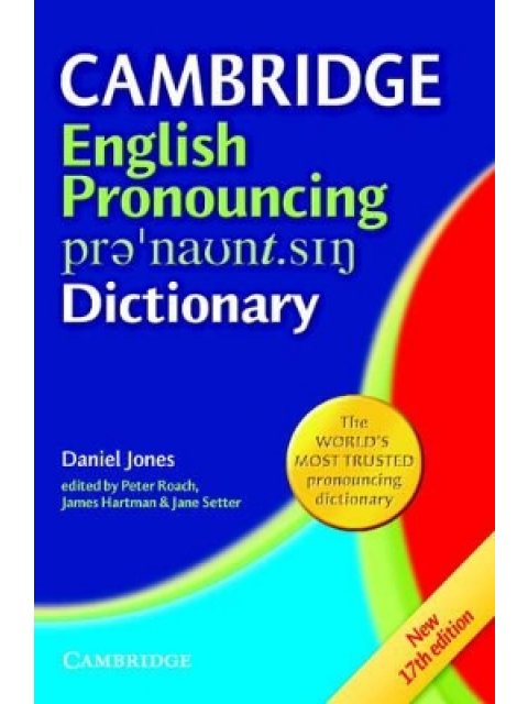 CAMBRIDGE ENGLISH PRONOUNCING DICTIONARY 17TH ED PB