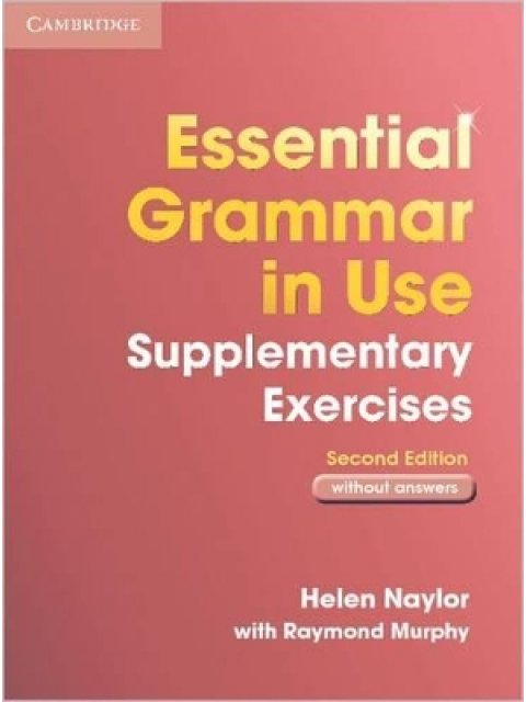 ESSENTIAL GRAMMAR IN USE SUPPLEMENTARY EXERCISES WO/A @ 2ND ED
