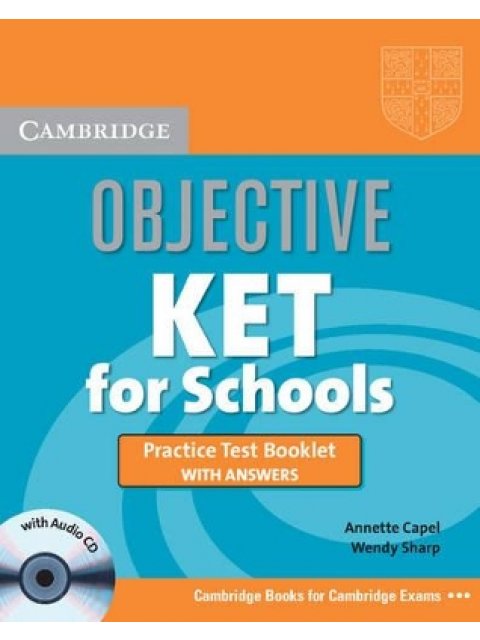 OBJECTIVE KET PRACTICE TESTS (+ KEY + CD) FOR SCHOOLS 1ST ED