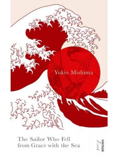 VINTAGE EAST : THE SAILOR WHO FELL FROM GRACE WITH THE SEA PB A FORMAT