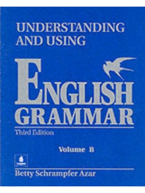UNDERSTANDING & USING ENGLISH GRAMMAR VOLUME B SB 3RD ED
