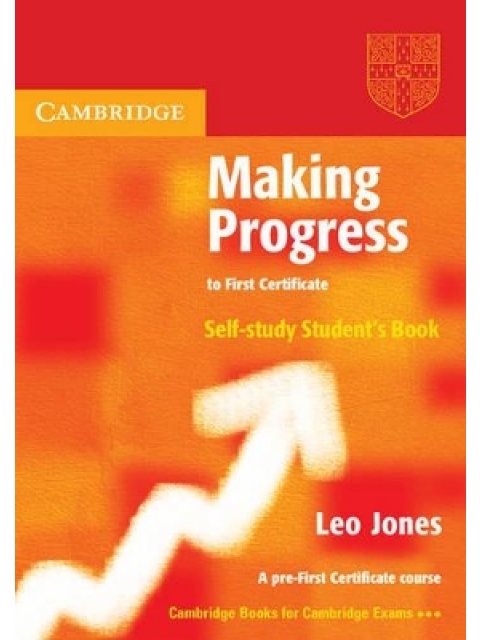 MAKING PROGRESS TO FIRST CERTIFICATE SELF STUDY PACK