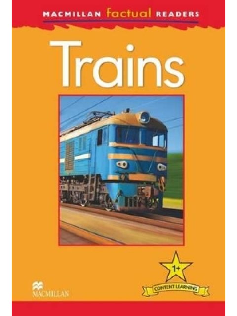 MACMILLAN FACTUAL READERS 1: TRAINS