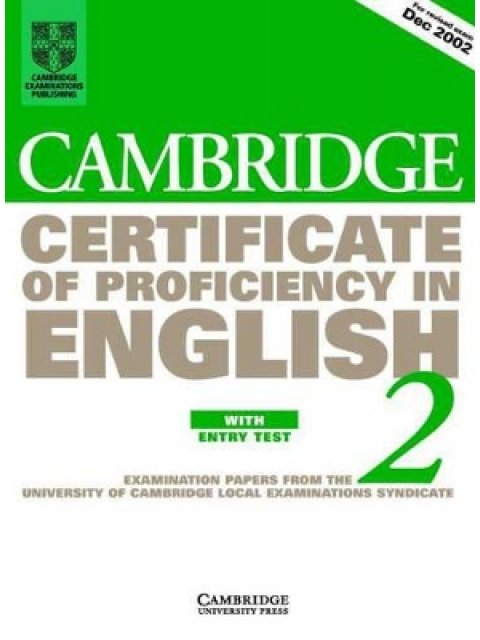 CAMBRIDGE CERTIFICATE OF PROFICIENCY IN ENGLISH 2 SB WITH ENTRY TEST