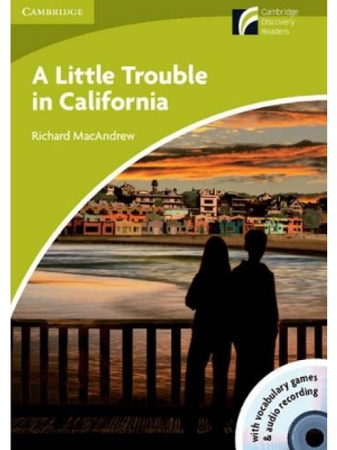 CAMBRIDGE DISCOVERY READERS STARTER: A LITTLE TROUBLE IN CALIFORNIA (+ CD-ROM + CD)