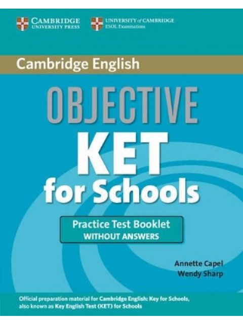 OBJECTIVE KET PRACTICE TESTS SB FOR SCHOOLS 1ST ED