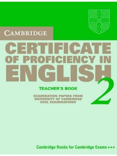 CAMBRIDGE CERTIFICATE OF PROFICIENCY IN ENGLISH 2 TCHR'S UPDATED