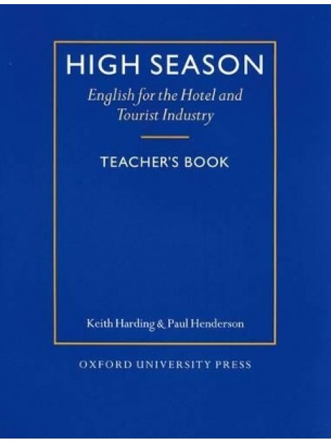 HIGH SEASON TCHR'S (ENGLISH FOR THE HOTEL AND TOURIST INDUSTRY)