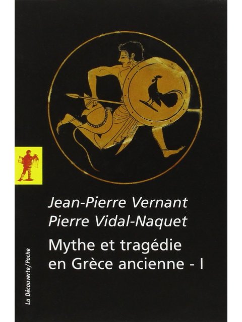 MYTHE ET TRAGEDIE EN GRECE ANCIENNE T1 3RD ED