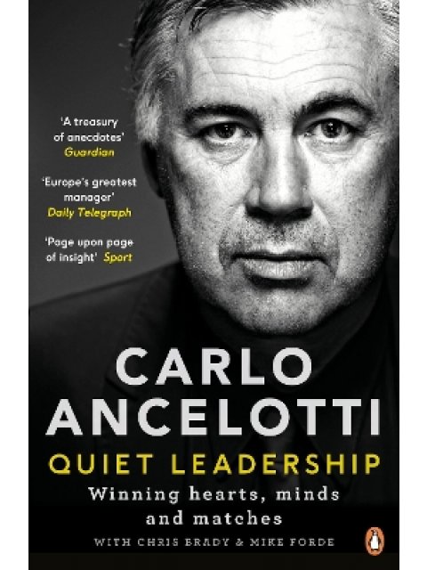 Quiet Leadership : Winning Hearts, Minds and Matches