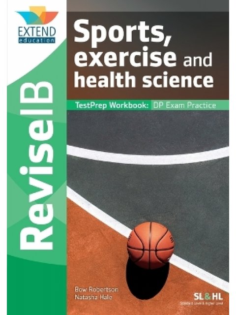 Sports, Exercise and Health Science (SL and HL) : Revise IB TestPrep Workbook
