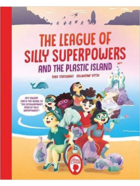 THE LEAGUE OF SILLY SUPERPOWERS AND THE PLASTIC ISLAND HC