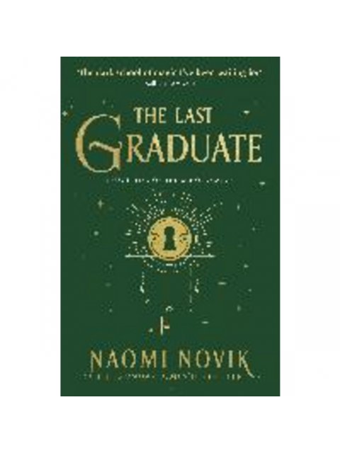 THE SCHOLOMANCE SERIES 2: THE LAST GRADUATE