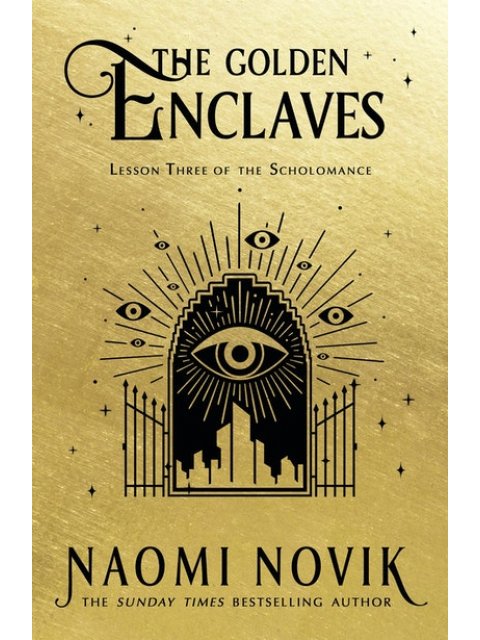 THE SCHOLOMANCE SERIES 3: THE GOLDEN ENCLAVES