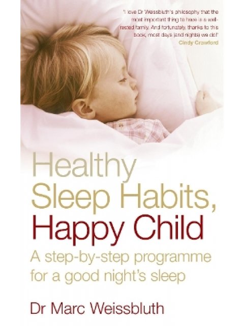 Healthy Sleep Habits, Happy Child : A step-by-step programme for a good night's sleep