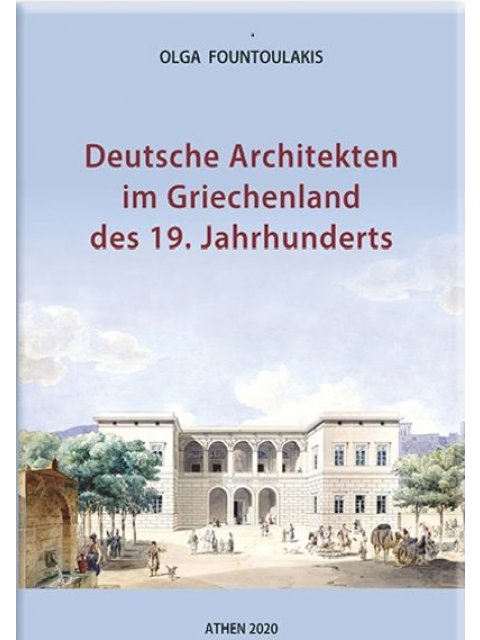 DEUTSCHE ARCHITEKTEN IM GRIECHENLAND DES 19. JAHRHUNDERTS
