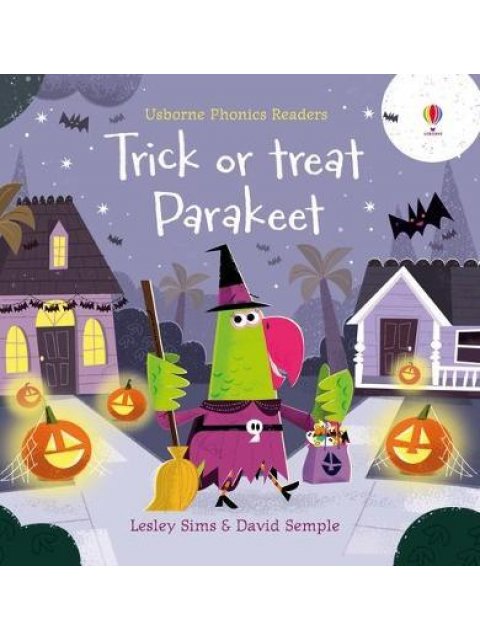 PHONICS READERS: TRICK OR TREAT PARAKEET?