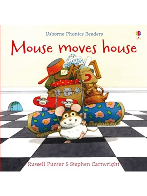 PHONICS READERS: MOUSE MOVES HOUSE