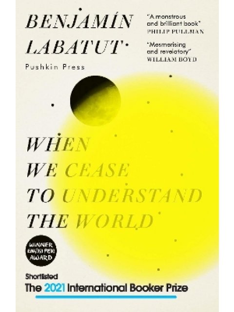 WHEN WE CEASE TO UNDERSTAND THE WORLD PB