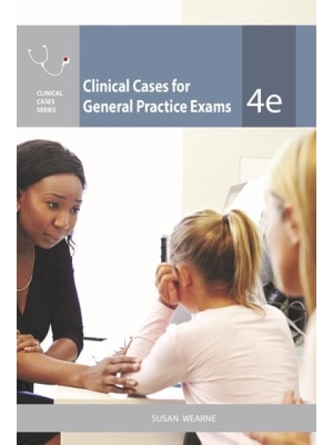 CLINICAL CASES FOR GENERAL PRACTICE EXAMS